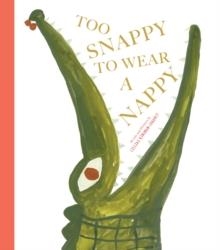 TOO SNAPPY TO WEAR A NAPPY | 9781454711957 | LILLIAS KINSMAN-CHAUVET