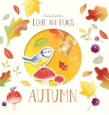 LOVE AND HUGS: AUTUMN | 9781915801005 | TRACEY COLLISTON