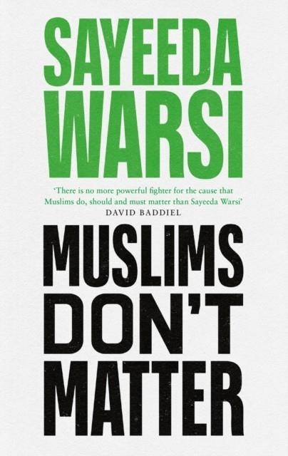 MUSLIMS DON'T MATTER | 9780349136479 | SAYEEDA WARSI