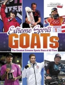 EXTREME SPORTS GOATS : THE GREATEST EXTREME SPORTS STARS OF ALL TIME | 9781398255975 | BRENDAN FLYNN