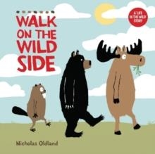 WALK ON THE WILD SIDE | 9781738485918 | NICHOLAS OLDLAND