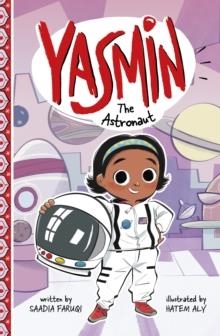 YASMIN THE ASTRONAUT | 9781398256651 | SAADIA FARUQI