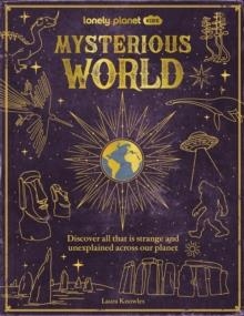 MYSTERIOUS WORLD | 9781837583034 | LONELY PLANET KIDS