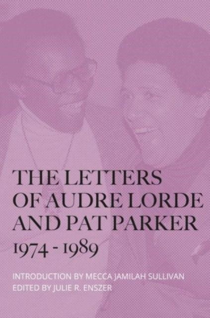 THE LETTERS OF AUDRE LORDE AND PAT PARKER 1974-1989 | 9781068644610 | AUDRE LORDE, PAT PARKER