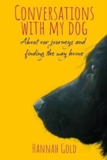 CONVERSATIONS WITH MY DOG | 9781839525865 | HANNAH GOLD