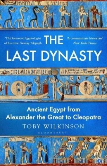 THE LAST DYNASTY | 9781526664662 | TOBY WILKINSON