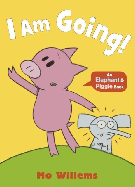 I AM GOING! | 9781529525243 | MO WILLEMS