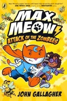 MAX MEOW 05: ATTACK OF THE ZOMBEES | 9780241711682 | JOHN GALLAGHER