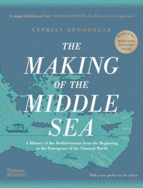 THE MAKING OF THE MIDDLE SEA | 9780500026441 | CYPRIAN BROODBANK