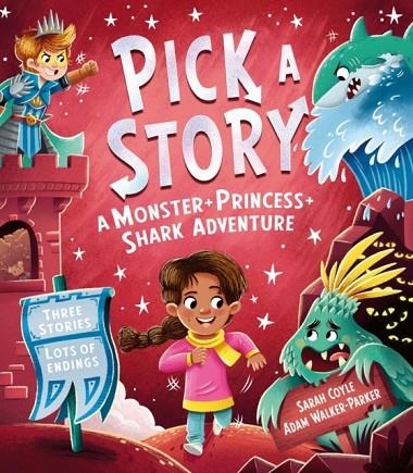 PICK A STORY: A MONSTER PRINCESS SHARK ADVENTURE | 9781405299077 | SARAH COYLE