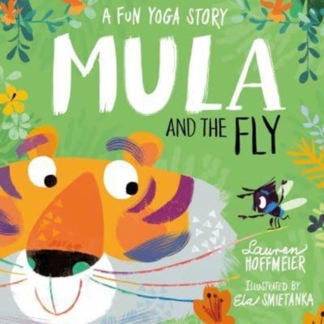 MULA AND THE FLY: A FUN YOGA STORY | 9781802630558 | LAUREN HOFFMEIER