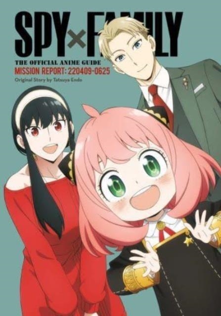 SPY X FAMILY: THE OFFICIAL ANIME GUIDE | 9781974743339 | TATSUYA ENDO