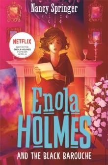 ENOLA HOLMES 07 AND THE BLACK BAROUCHE  | 9781471414794 | NANCY SPRINGER