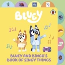 BLUEY AND BINGO’S BOOK OF SINGY THINGS | 9780241673348 | BLUEY