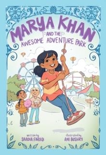 MARYA KHAN 04 AND THE AWESOME ADVENTURE PARK | 9781419761232 | SAADIA FARUQI