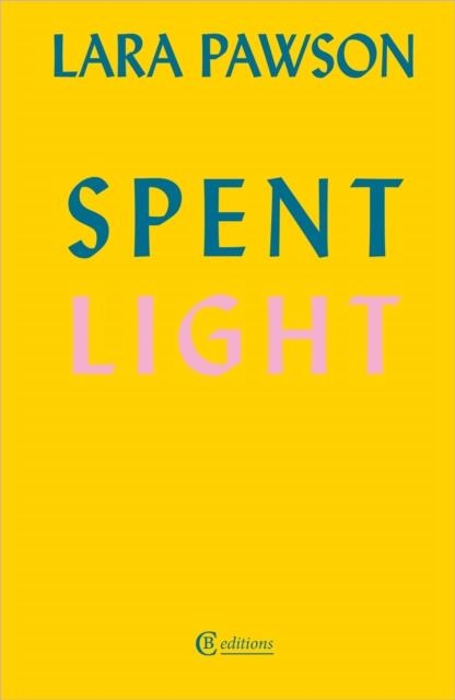 SPENT LIGHT | 9781739421229 | LARA PAWSON