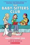 THE BABY-SITTERS CLUB 01: KRISTY'S GREAT IDEA | 9781338888232 | RAINA TELGEMEIER