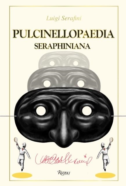 PULCINELLOPAEDIA SERAPHINIANA | 9780847849642 | LUIGI SERAFINI