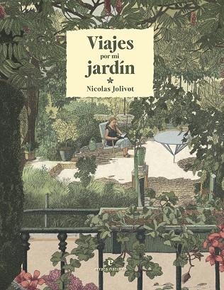 VIAJES POR MI JARDÍN | 9788419158291 | JOLIVOT, NICOLAS