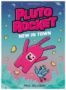 PLUTO ROCKET 01: NEW IN TOWN | 9781782694588 | PAUL GILLIGAN