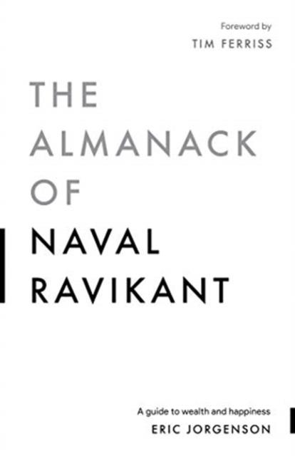 THE ALMANACK OF NAVAL RAVIKANT : A GUIDE TO WEALTH AND HAPPINESS | 9781544514222 | ERIC JORGENSON
