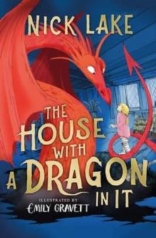 THE HOUSE WITH A DRAGON IN IT | 9781471194870 | NICK LAKE