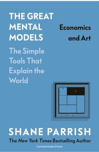 THE GREAT MENTAL MODELS: ECONOMICS AND ART | 9781529945720 | SHANE PARRISH 