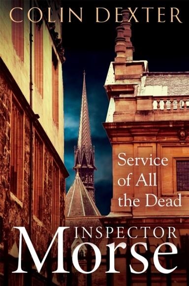 SERVICE OF ALL THE DEAD | 9781035005437 | COLIN DEXTER