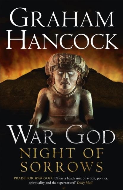 NIGHT OF SORROWS : WAR GOD TRILOGY: BOOK THREE | 9781444788402 | GRAHAM HANCOCK