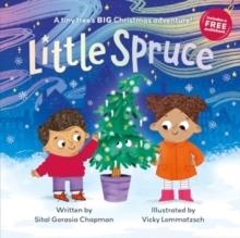 LITTLE SPRUCE | 9781802632514 | SITAL GORASIA CHAPMAN