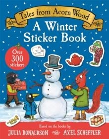 TALES FROM ACORN WOOD: A WINTER STICKER BOOK  | 9781035037230 | JULIA DONALDSON