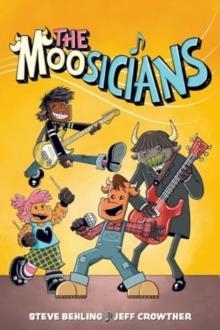 THE MOOSICIANS 01 | 9781524881146 | STEVE BEHLING