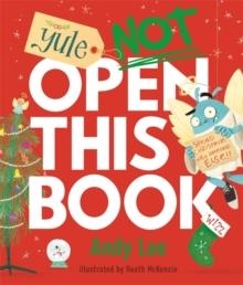 YULE NOT OPEN THIS BOOK | 9781835870730 | ANDY LEE