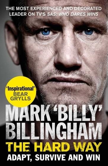 THE HARD WAY : ADAPT, SURVIVE AND WIN | 9781471186769 | MARK 'BILLY' BILLINGHAM 