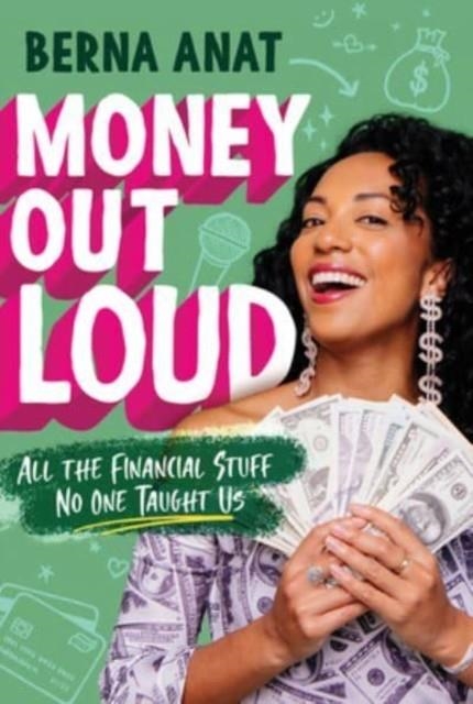 MONEY OUT LOUD : ALL THE FINANCIAL STUFF NO ONE TAUGHT US | 9780063067363