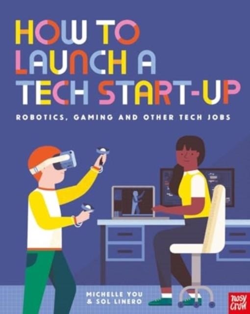 HOW TO LAUNCH A TECH START-UP: ROBOTICS, GAMING AND OTHER TECH JOBS | 9781839949531