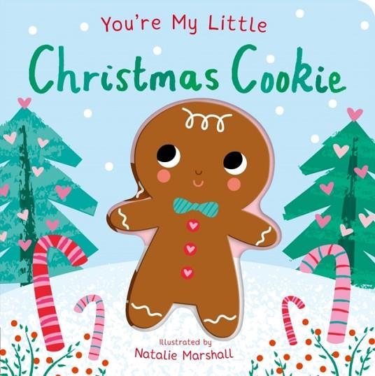 YOU'RE MY LITTLE CHRISTMAS COOKIE | 9781838915896 | NICOLA EDWARDS