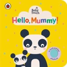 BABY TOUCH: HELLO, MUMMY! | 9780241463154 | LADYBIRD