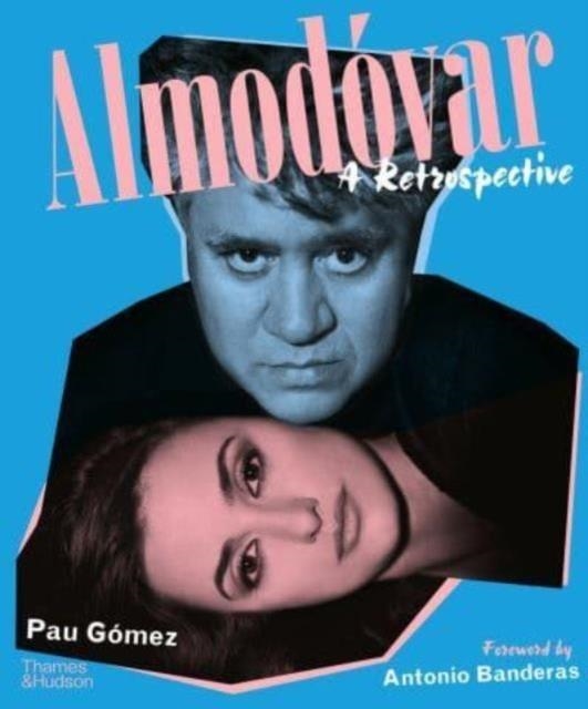 ALMODOVAR | 9780500028568 | PAU GOMEZ, ANTONIO BANDERAS , CECILIA ROTH