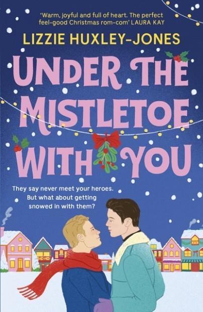 UNDER THE MISTLETOE WITH YOU | 9781399700832 | LIZZIE HUXLEY-JONES 