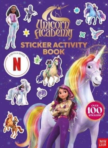 UNICORN ACADEMY: STICKER ACTIVITY BOOK : WITH OVER 100 MAGICAL STICKERS | 9781805134275