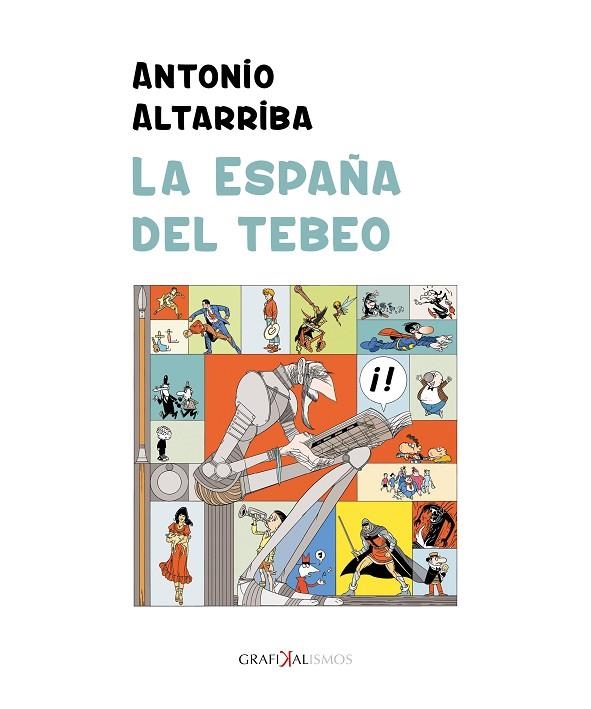 LA ESPAÑA DEL TEBEO | 9788418490545 | ALTARRIBA, ANTONIO