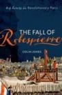 THE FALL OF ROBESPIERRE : 24 HOURS IN REVOLUTIONARY PARIS | 9780198715962 | COLIN JONES