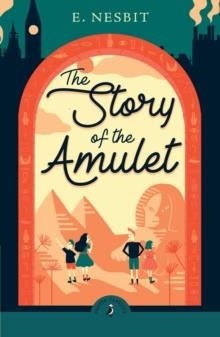 THE STORY OF THE AMULET | 9780241735855 | EDITH NESBIT