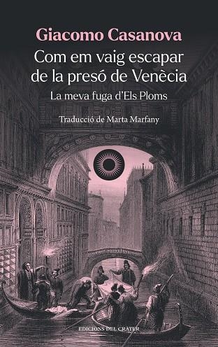 COM EM VAIG ESCAPAR DE LA PRESÓ DE VENÈCIA | 9788412450385 | CASANOVA, GIACOMO