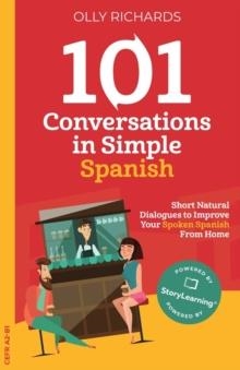 101 CONVERSATIONS IN SIMPLE SPANISH | 9781914190001 | OLLY RICHARDS 