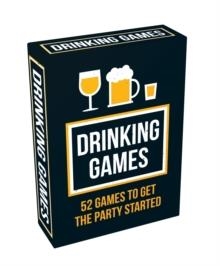 DRINKING GAMES : 52 GAMES TO GET THE PARTY STARTED | 9781837993819 | SUMMERSDALE PUBLISHERS 