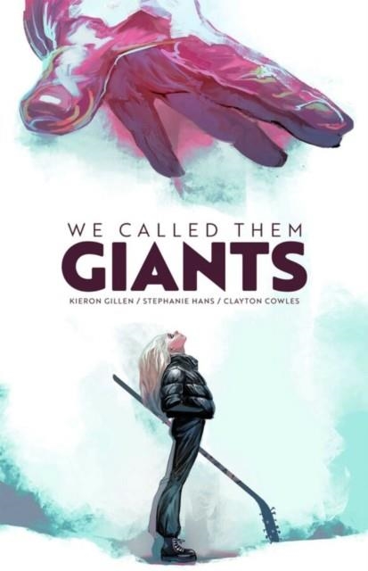 WE CALLED THEM GIANTS | 9781534387072 | KIERON GILLEN