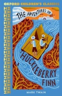 OXFORD CHILDREN'S CLASSICS: THE ADVENTURES OF HUCKLEBERRY FINN | 9780192789242 | MARK TWAIN