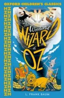 OXFORD CHILDREN'S CLASSICS: THE WONDERFUL WIZARD OF OZ | 9780192789402 | L FRANK BAUM